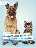 Soigner son animal avec les médecines naturelles (French Edition) by