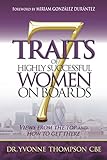 7 Traits of Highly Successful Women on Boards: Views from the top and how to get there