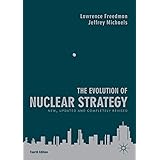 The Evolution of Nuclear Strategy: New, Updated and Completely Revised