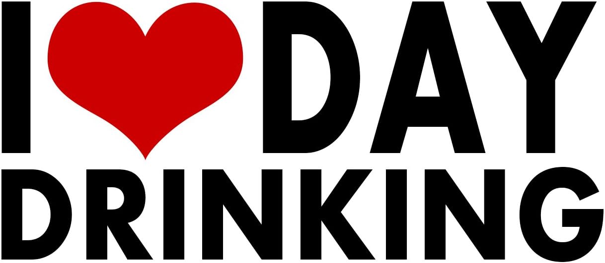 Day Drinking I Love Sticker Heart Decal Vinyl Bumper Decor