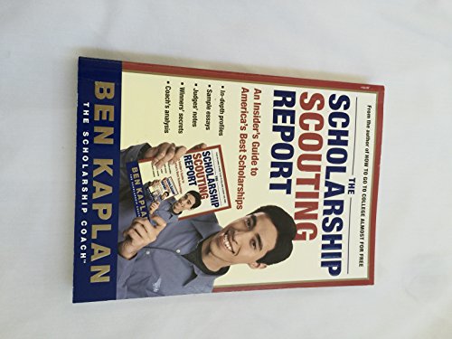 The Scholarship Scouting Report: An Insider's Guide to America's Best Scholarships