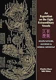 An Exposition on the Eight Extraordinary Vessels : Acupuncture, Alchemy and Herbal Medicine, Chace, Charles and Shima, Miki, 0939616696