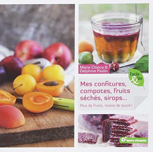 Mes confitures, compotes, fruits séchés, sirops