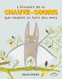 L' histoire de la chauve-souris qui voulait se faire des amis