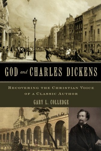 God and Charles Dickens: Recovering the Christian Voice of a Classic Author