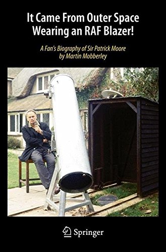 Download It Came From Outer Space Wearing an RAF Blazer!: A Fan's Biography of Sir Patrick Moore