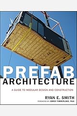 By Ryan E. SmithPrefab Architecture: A Guide to Modular Design and Construction[Hardcover] December 14, 2010 Hardcover