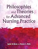 Philosophies And Theories For Advanced Nursing Practice