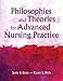 Philosophies and Theories for Advanced Nursing Practice