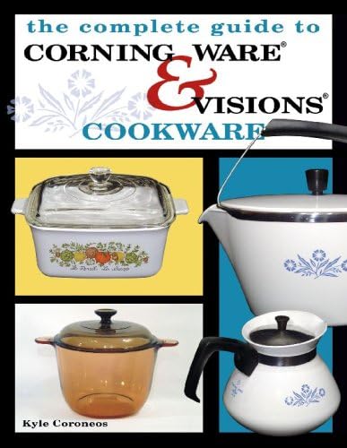 Complete Guide to Corning Ware & Visions Cookware