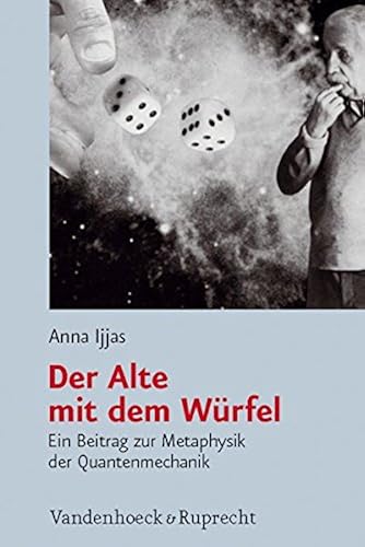 Download Der Alte Mit Dem Wurfel: Ein Beitrag Zur Metaphysik Der Quantenmechanik PDF