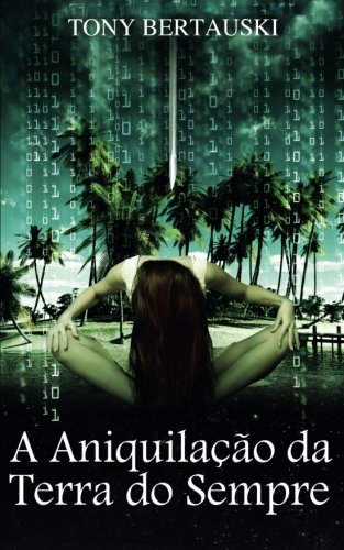 A Aniquilação da Terra do Sempre (Portuguese Edition)