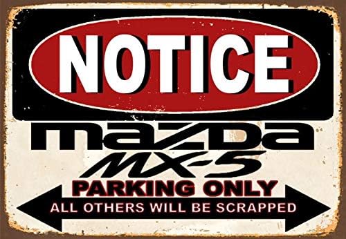 BDTS Notice Mazda Mx5 Parking Only Metal Tin Sign Poster Wall Plaque Metal Tin Sign 8X12 inches