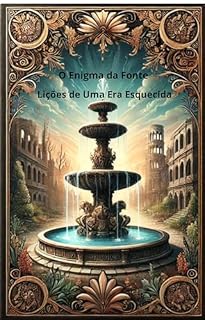 Livro O Enigma da Fonte : Lições de Uma Era Esquecida