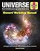 Universe Owners' Workshop Manual: From 13.8 billion years ago to the infinite future - An insight into the study of the universe and our place in it (Haynes Manuals)