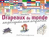 Drapeaux Du Monde Expliqu's Aux Enfants(les) (English and French Edition) by