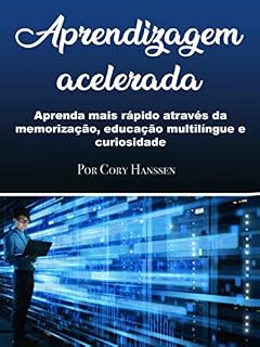Livro Aprendizagem acelerada: Aprenda mais rápido através da memorização, educação multilíngue e curiosidade