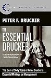 The Essential Drucker: The Best of Sixty Years of Peter Drucker's Essential Writings on Management (Collins Business Essentials)