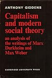 Capitalism and Modern Social Theory : An Analysis of the Writings of Marx, Durkheim and Max Weber, Giddens, Anthony, 0521082935