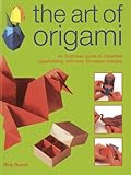 The Art of Origami: An Illustrated Guide to Japanese Paper Folding, with Over 30 Classic Designs by 