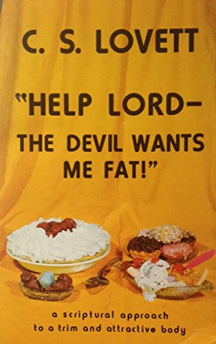 "Help Lord - The Devil Wants Me Fat!" 0938148338 Book Cover