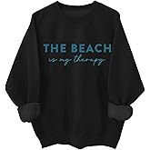 Beach Sweatshirt The Beach Is My Therapy Sweatshirt for Women Crewneck Graphics Long Sleeve Pullover Tops