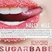 Sugarbabe: The Controversial Real Story of a Woman in Search of a Sugar Daddy by 