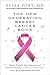 The New Generation Breast Cancer Book: How to Navigate Your Diagnosis and Treatment Options-and Rema by Dr. Elisa Port
