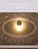 The Honan Chapel: A Golden Vision by 