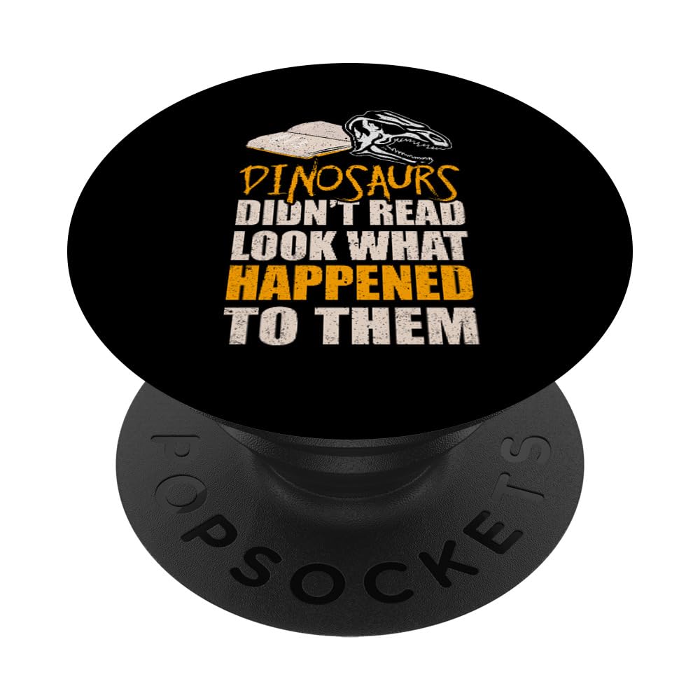 Dinosaurs Didn't Read Look What Happened To Them Bookworm PopSockets Swappable PopGrip