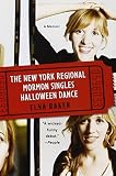 Front cover for the book The New York Regional Mormon Singles Halloween Dance: A Memoir by Elna Baker