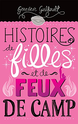 Histoires de filles et de feux de camp (French Edition) by Geneviève Guilbault