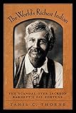 The World's Richest Indian: The Scandal Over Jackson Barnett's Oil Fortune by 