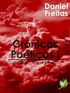 Livro Crônicas Poéticas I: Na lei do que se dane