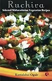Ruchira: Selected Maharashtrian Vegetarian Recipes by Kamalabai Ogale (2014-06-19) by