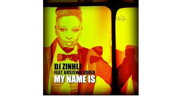 dj zinhle ft busiswa my name is free mp3