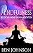 Mindfulness: Stress- Relieve Your Mind Using Meditation (Mindfulness, Meditation, Zen, Yoga)