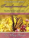 Transformation!: How Simple Bible Stories Provide In-Depth Answers for Life's Most Difficult Problem by Troy Reiner