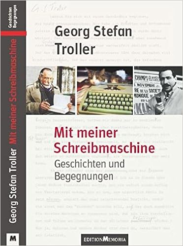 Mit Meiner Schreibmaschine Geschichten Und Begegnungen Amazon De Troller Georg Stefan Bucher