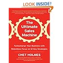 The Ultimate Sales Machine: Turbocharge Your Business with Relentless Focus on 12 Key Strategies