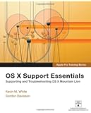 Apple Pro Training Series: OS X Support Essentials