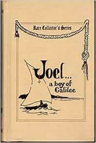 Joel A Boy Of Galilee Annie Fellows Johnston