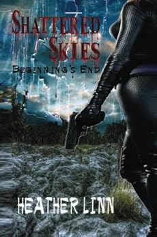 Shattered Skies: Beginning's End by [Linn, Heather]