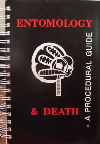 Entomology and Death, a Procedural Guide