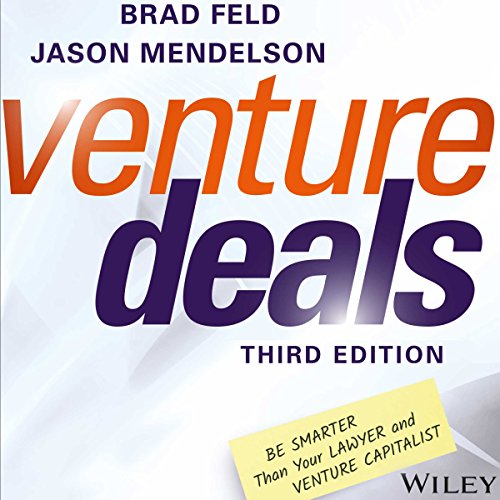 [PDF Download Full] Venture Deals, Third Edition Be Smarter Than Your Lawyer and Venture