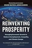 Image de Reinventing Prosperity: Managing Economic Growth to Reduce Unemployment, Inequality and Climate Change