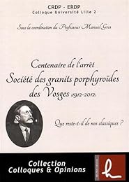 Centenaire de l'arrêt Société des granits porphyroïdes des Vosges