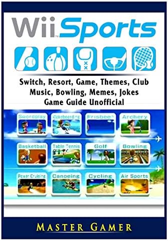 Wii Sports, Wii U, Switch, Resort, Game, Themes, Club, Music, Bowling, Memes, Jokes, Game Guide Unofficial Paperback – 21 May 2019