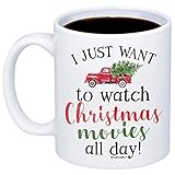 MyCozyCups Christmas Mugs - I Just Want To Watch Christmas Movies All Day - Funny Cute Jolly Festive 11oz Xmas Cup For Best Friend, Sister, Mom, Girlfriend, Santa Claus Lovers - Holidays Teacup