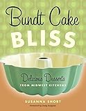 Bundt Cake Bliss: Delicious Desserts from Midwest Kitchens